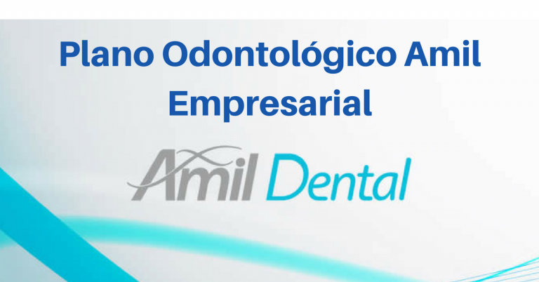 Conheça O Plano Odontológico Amil Empresarial Amil Odonto