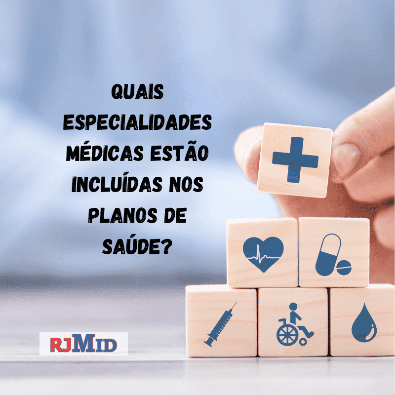 Quais especialidades médicas estão incluídas nos planos de saúde?