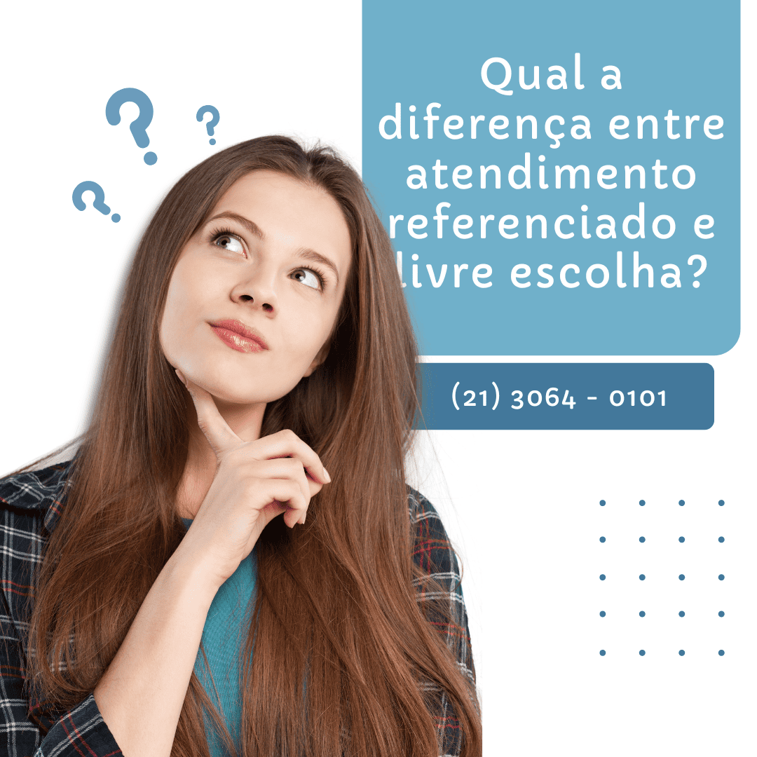 Qual a diferença entre atendimento referenciado e livre escolha?