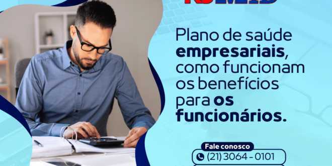 Planos de saúde empresariais como funcionam os benefícios para os funcionários (