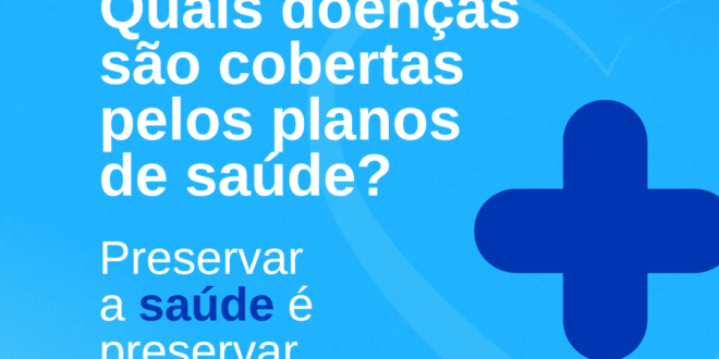 Quais doenças são cobertas pelos planos de saúde