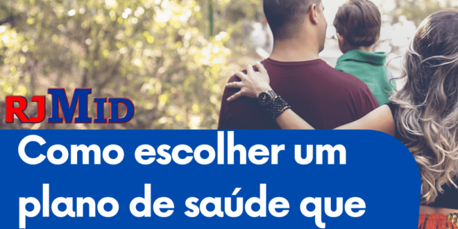 Como escolher um plano de saúde que cubra todas as fases da vida