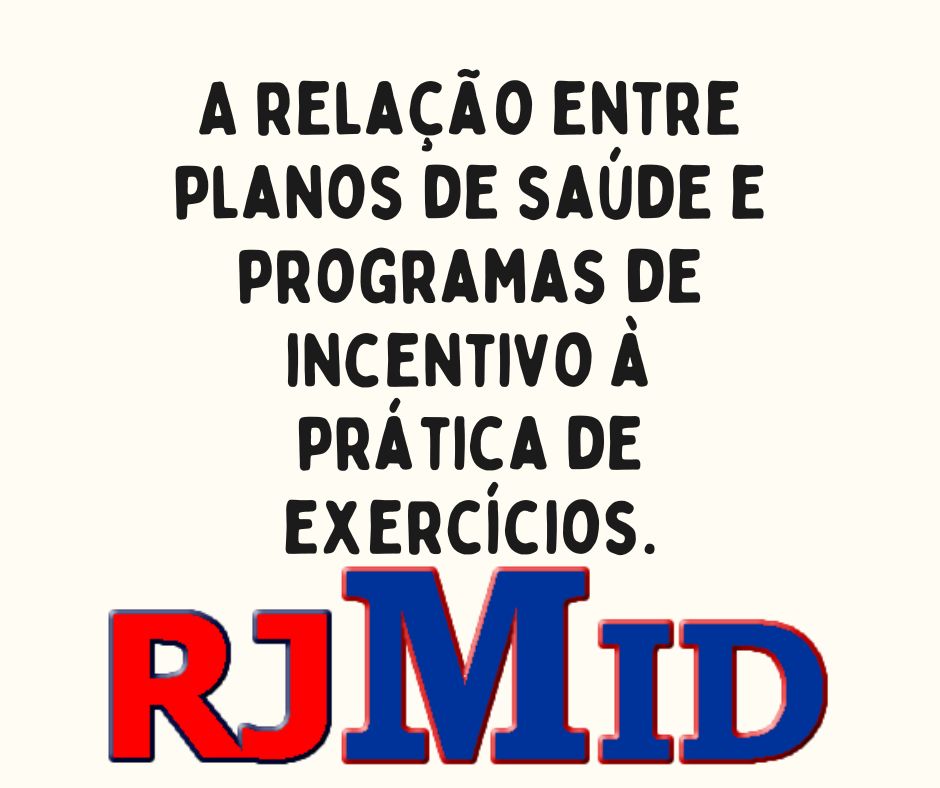 A relação entre planos de saúde e programas de incentivo à prática de exercícios.