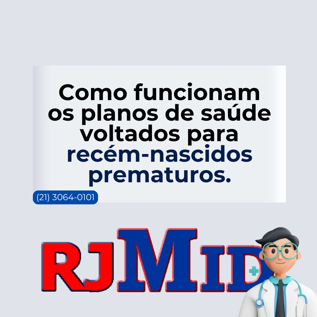 Como funcionam os planos de saúde voltados para recém-nascidos prematuros.