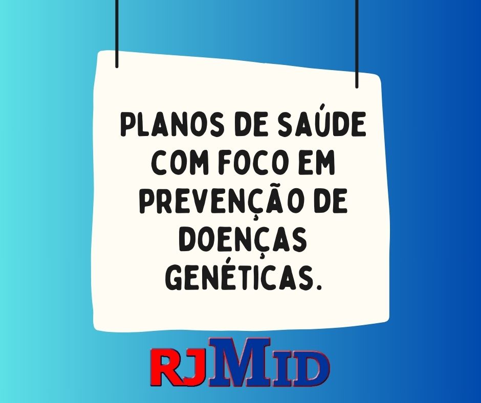 Planos de saúde com foco em prevenção de doenças genéticas