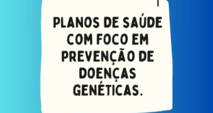 Planos de saúde com foco em prevenção de doenças genéticas.