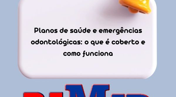 Planos de saúde e emergências odontológicas o que é coberto e como funciona